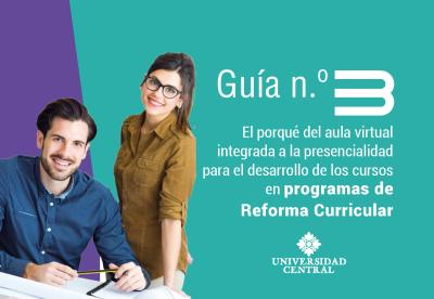 Carátula Guía 3 El porqué del aula virtual integrada a la presencialidad para el desarrollo de los cursos en programas de Reforma Curricular